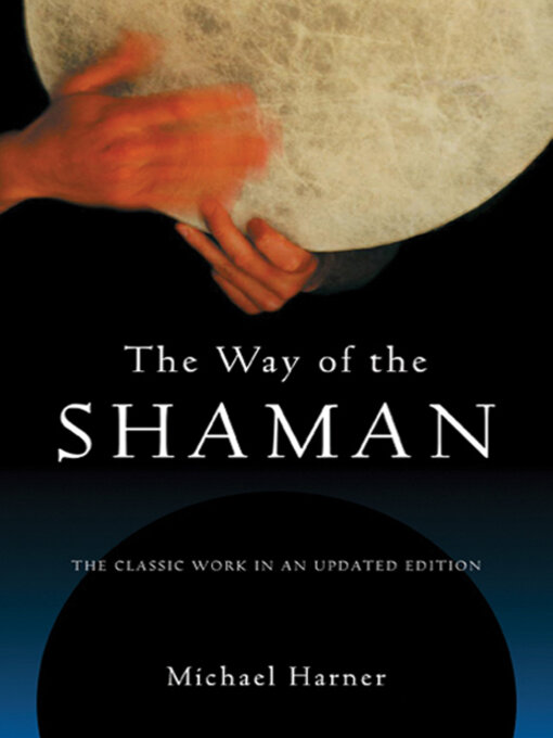 Title details for The Way of the Shaman by Michael Harner - Wait list